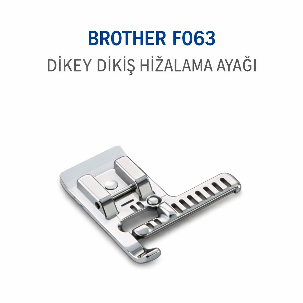 BROTHER F063 – DİKEY DİKİŞ HİZALAMA (KILAVUZ) AYAĞI