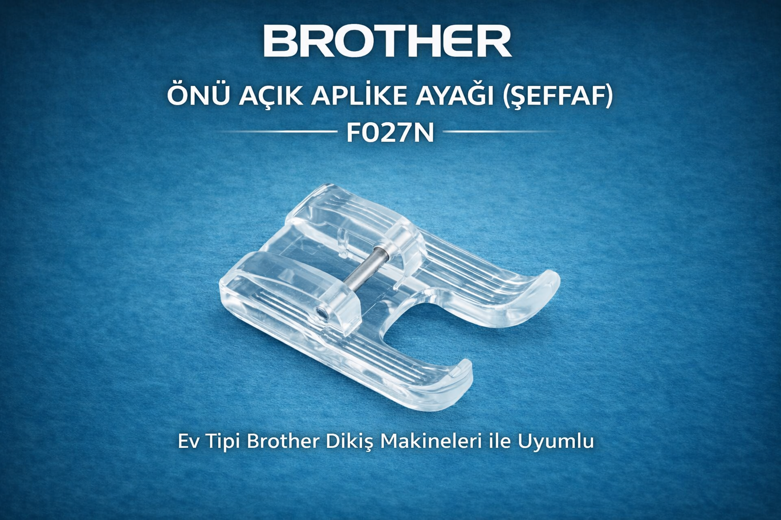 BROTHER Önü Açık Aplike Ayağı (Şeffaf) – F027N