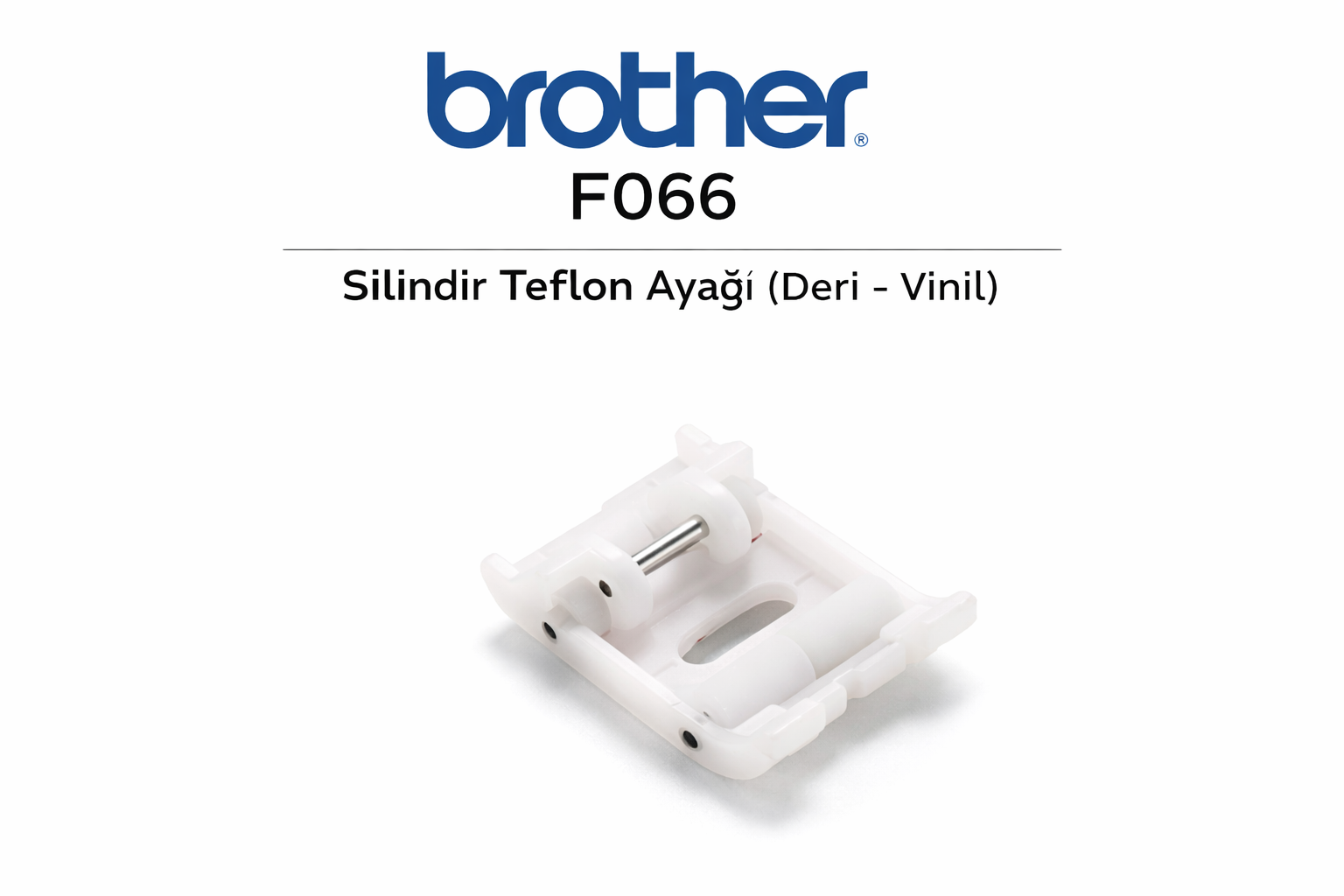 BROTHER Silindir Teflon Ayağı (Deri – Vinil) – F066